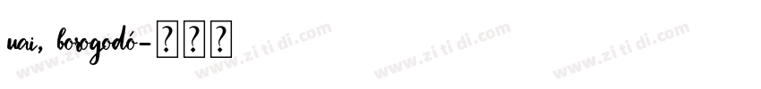 Uai, Borogodó字体转换
